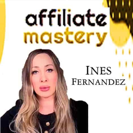 affiliate-mastery-ines-fernandez