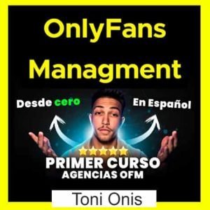 Curso OnlyFans Management – Tony Onis 【$3】