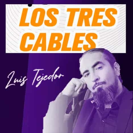 los-3-cables-luis-tejedor