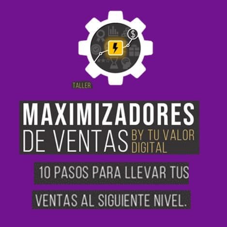 taller-maximizadores-de-ventas-tu-valor-digital