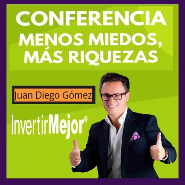 conferencia-menos-miedos-mas-riquezas-juan-diego-gomez