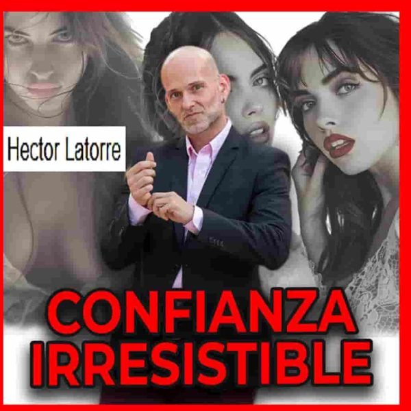 confianza-irresistible-hector-latorre
